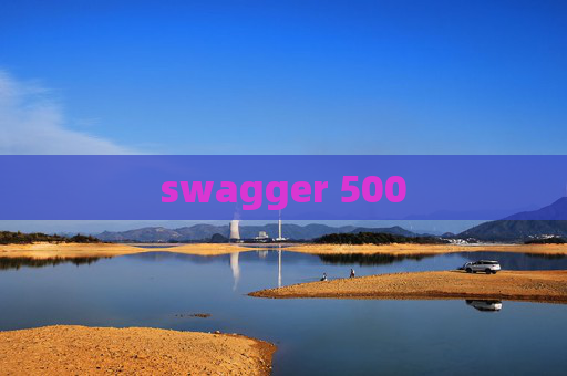 swagger 500 swagger 500